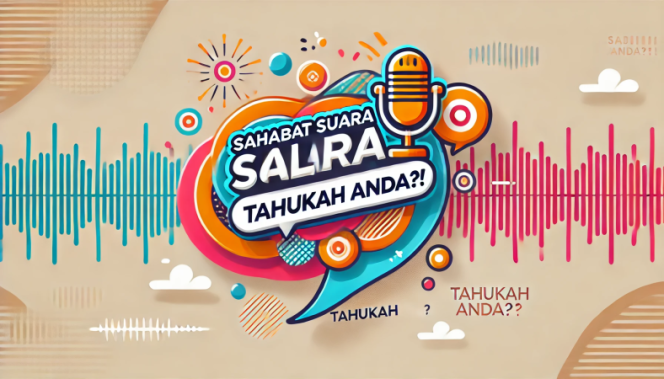 
					Sahabat Suara Salira, Tahukah Anda?!