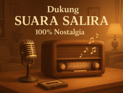 Mari Dukung SUARA SALIRA: 100% Nostalgia untuk Indonesia!