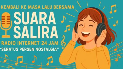 Kembali ke Masa Lalu Bersama Suara Salira – Radio Internet 24 Jam, Seratus Persen Nostalgia