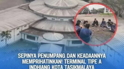 Bangunan Megah, Tapi Sepi Kaya Hutan! Nasib Terminal Tipe A Indihiang Kota Tasikmalaya